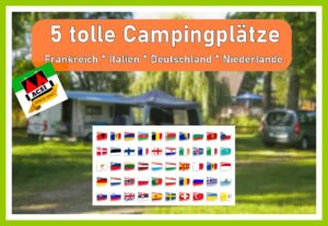 Schöne Campingplätze in Europa: Mit ACSI findet man immer ein lohnenwertes Ziel. (Foto: ACSI; Montage: tom/dkf)